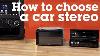 How To Choose A Car Stereo Crutchfield